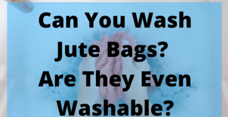 can-you-wash-jute-bags-are-they-even-washable