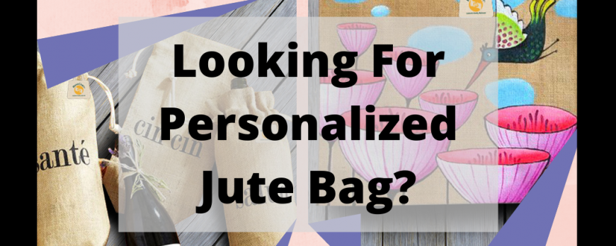 looking-for-personalized-jute-bags-